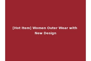 [Hot Item] Women Outer Wear with New Design
