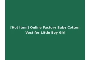 [Hot Item] Online Factory Baby Cotton Vest for Little Boy Girl