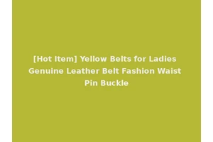 [Hot Item] Yellow Belts for Ladies Genuine Leather Belt Fashion Waist Pin Buckle