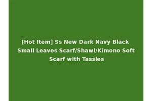 [Hot Item] Ss New Dark Navy Black Small Leaves Scarf/Shawl/Kimono Soft Scarf with Tassles