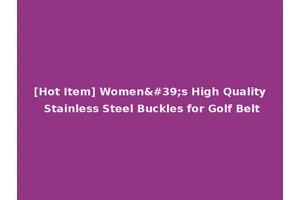 [Hot Item] Women's High Quality Stainless Steel Buckles for Golf Belt