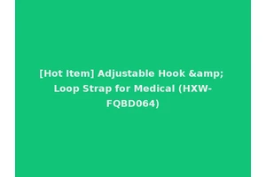 [Hot Item] Adjustable Hook &amp; Loop Strap for Medical (HXW-FQBD064)