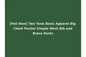 [Hot Item] Two Tone Basic Apparel Big Chest Pocket Simple Work Bib and Brace Pants