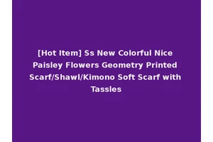 [Hot Item] Ss New Colorful Nice Paisley Flowers Geometry Printed Scarf/Shawl/Kimono Soft Scarf with Tassles