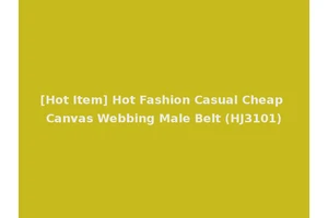 [Hot Item] Hot Fashion Casual Cheap Canvas Webbing Male Belt (HJ3101)