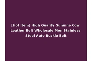 [Hot Item] High Quality Gunuine Cow Leather Belt Wholesale Men Stainless Steel Auto Buckle Belt