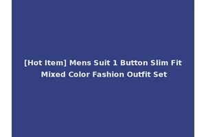 [Hot Item] Mens Suit 1 Button Slim Fit Mixed Color Fashion Outfit Set