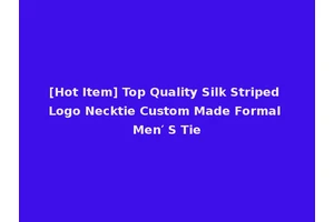 [Hot Item] Top Quality Silk Striped Logo Necktie Custom Made Formal Men′ S Tie