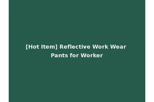 [Hot Item] Reflective Work Wear Pants for Worker