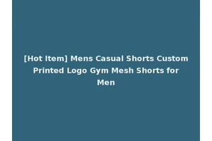 [Hot Item] Mens Casual Shorts Custom Printed Logo Gym Mesh Shorts for Men