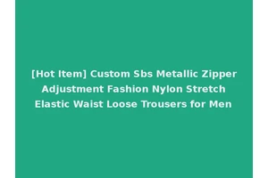 [Hot Item] Custom Sbs Metallic Zipper Adjustment Fashion Nylon Stretch Elastic Waist Loose Trousers for Men