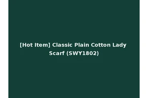 [Hot Item] Classic Plain Cotton Lady Scarf (SWY1802)