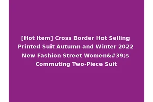 [Hot Item] Cross Border Hot Selling Printed Suit Autumn and Winter 2022 New Fashion Street Women's Commuting Two-Piece Suit