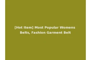 [Hot Item] Most Popular Womens Belts, Fashion Garment Belt