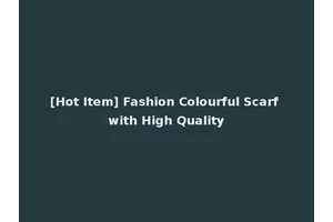 [Hot Item] Fashion Colourful Scarf with High Quality