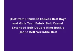 [Hot Item] Student Canvas Belt Boys and Girls Teen Fabric Belt Casual Extended Belt Double Ring Buckle Jeans Belt Versatile Belt