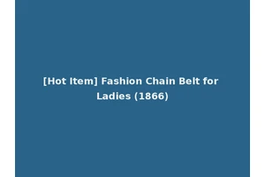 [Hot Item] Fashion Chain Belt for Ladies (1866)