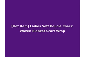 [Hot Item] Ladies Soft Boucle Check Woven Blanket Scarf Wrap