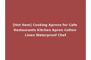 [Hot Item] Cooking Aprons for Cafe Restaurants Kitchen Apron Cotton Linen Waterproof Chef