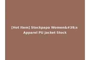 [Hot Item] Stockpapa Women's Apparel PU Jacket Stock