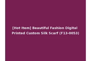 [Hot Item] Beautiful Fashion Digital Printed Custom Silk Scarf (F13-0053)