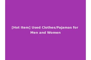 [Hot Item] Used Clothes/Pajamas for Men and Women