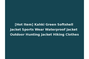 [Hot Item] Kahki Green Softshell Jacket Sports Wear Waterproof Jacket Outdoor Hunting Jacket Hiking Clothes