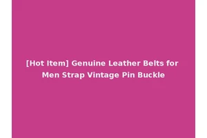 [Hot Item] Genuine Leather Belts for Men Strap Vintage Pin Buckle