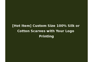 [Hot Item] Custom Size 100% Silk or Cotton Scarves with Your Logo Printing