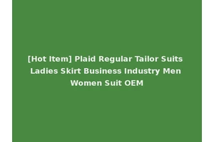 [Hot Item] Plaid Regular Tailor Suits Ladies Skirt Business Industry Men Women Suit OEM