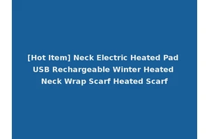 [Hot Item] Neck Electric Heated Pad USB Rechargeable Winter Heated Neck Wrap Scarf Heated Scarf