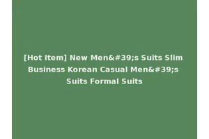[Hot Item] New Men's Suits Slim Business Korean Casual Men's Suits Formal Suits