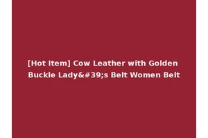 [Hot Item] Cow Leather with Golden Buckle Lady's Belt Women Belt