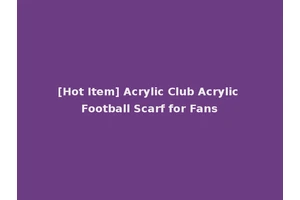 [Hot Item] Acrylic Club Acrylic Football Scarf for Fans