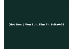 [Hot Item] Men Suit Slim Fit Suita6-51