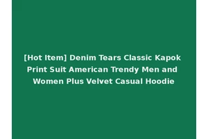 [Hot Item] Denim Tears Classic Kapok Print Suit American Trendy Men and Women Plus Velvet Casual Hoodie
