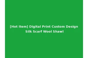 [Hot Item] Digital Print Custom Design Silk Scarf Wool Shawl