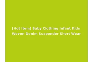 [Hot Item] Baby Clothing Infant Kids Woven Denim Suspender Short Wear