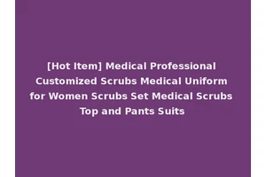 [Hot Item] Medical Professional Customized Scrubs Medical Uniform for Women Scrubs Set Medical Scrubs Top and Pants Suits