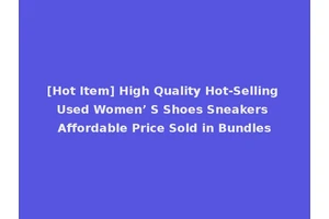 [Hot Item] High Quality Hot-Selling Used Women’ S Shoes Sneakers Affordable Price Sold in Bundles