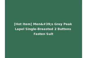 [Hot Item] Men's Grey Peak Lapel Single-Breasted 2 Buttons Fasten Suit