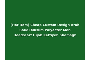 [Hot Item] Cheap Custom Design Arab Saudi Muslim Polyester Men Headscarf Hijab Keffiyeh Shemagh