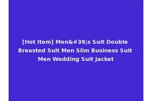 [Hot Item] Men's Suit Double Breasted Suit Men Slim Business Suit Men Wedding Suit Jacket