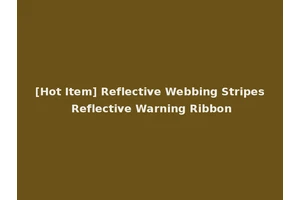 [Hot Item] Reflective Webbing Stripes Reflective Warning Ribbon