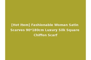 [Hot Item] Fashionable Woman Satin Scarves 90*180cm Luxury Silk Square Chiffon Scarf