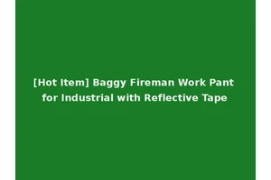 [Hot Item] Baggy Fireman Work Pant for Industrial with Reflective Tape