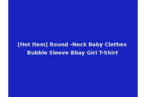 [Hot Item] Round -Neck Baby Clothes Bubble Sleeve Bbay Girl T-Shirt
