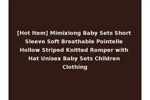 [Hot Item] Mimixiong Baby Sets Short Sleeve Soft Breathable Pointelle Hollow Striped Knitted Romper with Hat Unisex Baby Sets Children Clothing