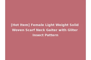 [Hot Item] Female Light Weight Solid Woven Scarf Neck Gaiter with Gliter Insect Pattern