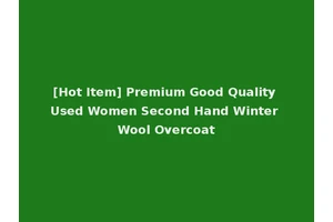 [Hot Item] Premium Good Quality Used Women Second Hand Winter Wool Overcoat